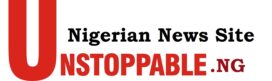 Unstoppables.ng News is a daily News publication In Nigeria covering Latest news, Breaking News, Politics, Relationships, Business, Entertainment and Sports