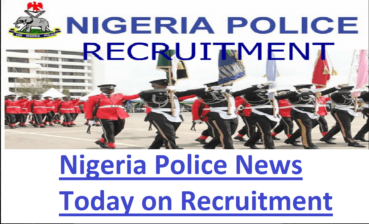 Nigeria Police News Today on Recruitment 2024 2025