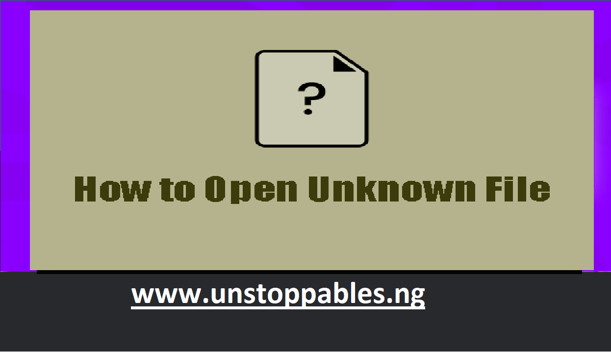 How to Open Unknown File